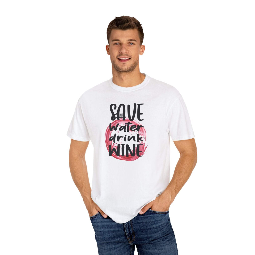 Unisex Garment-Dyed "Save Water Drink Wine" T-shirt